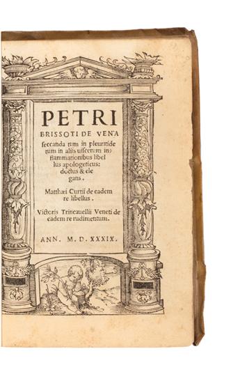 MEDICINE  BRISSOT, PIERRE. De vena seccanda tum in pleuritide tum in aliis viscerum inflammationibus libellus apologeticus.  1539